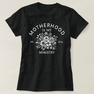 Christian Homeschool Mom Motherhood Is My Ministry T-Shirt