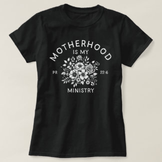 Christian Homeschool Mom Motherhood Is My Ministry T-Shirt