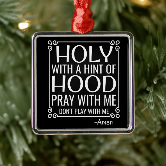 Christian Humor Holy and Hood Metal Ornament (Tree)
