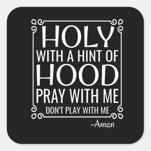 Christian Humor Holy and Hood Square Sticker