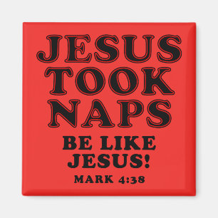 Christian Humor Jokes Jesus Took Naps Magnet