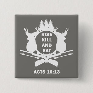 Christian Hunter Hunting Acts 10:13 Rise Kill Eat Button