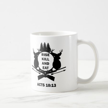 Christian Hunter Hunting Acts 10:13 Rise Kill Eat Coffee Mug