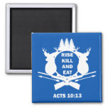 Christian Hunter Hunting Acts 10:13 Rise Kill Eat Magnet at Zazzle