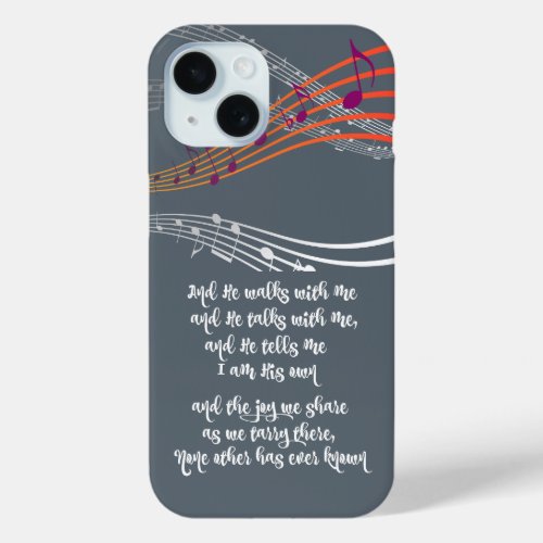 Christian Hymn He Walks with Me and He Talks iPhone 15 Case