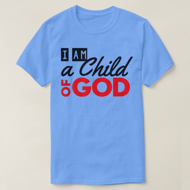 Christian I Am a Child of God  T-Shirt (Design Front)