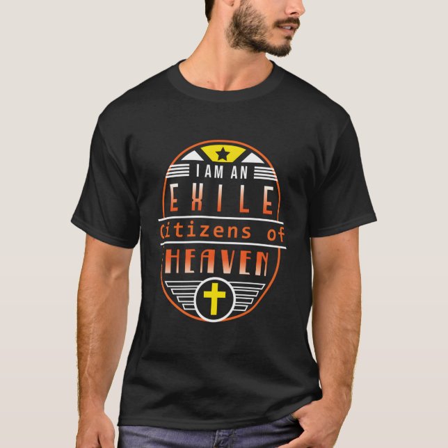 Christian I Am An Exile Citizens Of Heaven T-Shirt (Front)