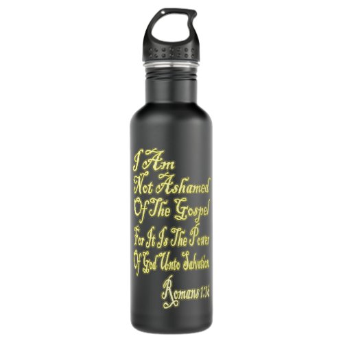 Christian I Am Not Ashamed Of the Gospel Christian Stainless Steel Water Bottle