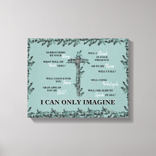 Christian I Can Only Imagine Cross Lyric Foliage Canvas Print