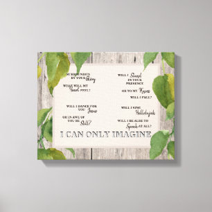 Christian I Can Only Imagine Foliage Wood Lyric Canvas Print