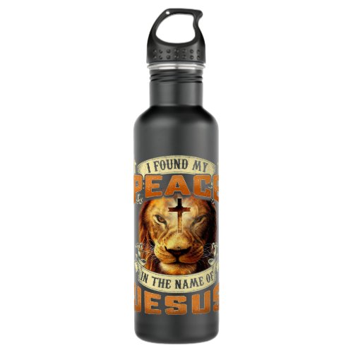 Christian I Found My Peace in The Name of Jesus Ch Stainless Steel Water Bottle