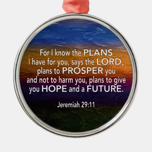 Christian  I KNOW THE PLANS  Jeremiah 2911 Metal Ornament