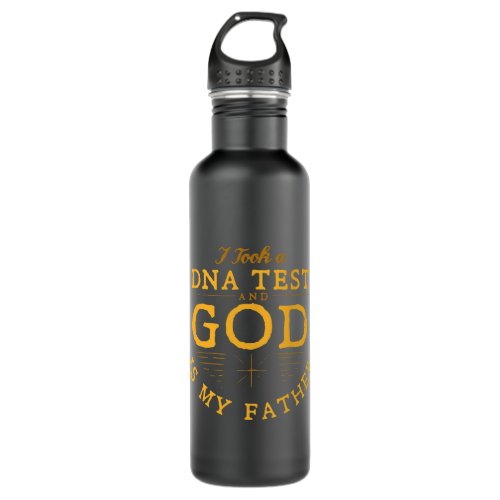Christian I Took A DNA Test And God Is My Father C Stainless Steel Water Bottle