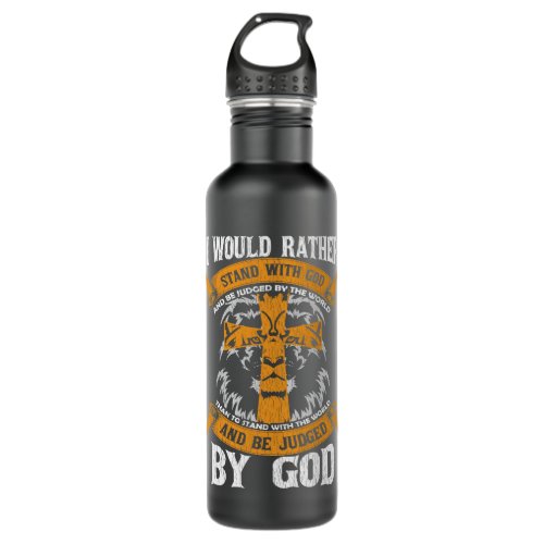 Christian I Would Rather Stand With God Jesus Chri Stainless Steel Water Bottle