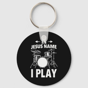 Christian In Jesus Name I Play Drums Drummer Keychain