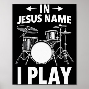 Christian In Jesus Name I Play Drums Drummer  Poster