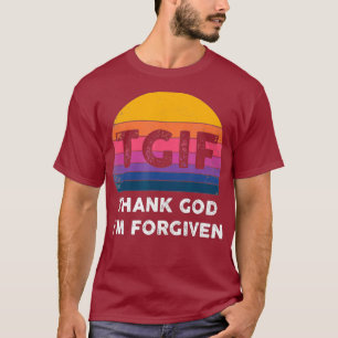 Christian Inspiration  TGIF  Thank God Im T-Shirt
