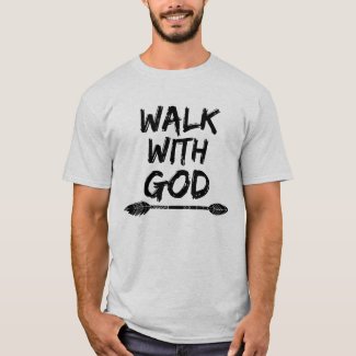 Christian Inspiration: Walk with God Quote T-Shirt