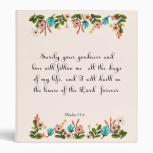 Christian inspirational Art - Psalm 23:6 Binder