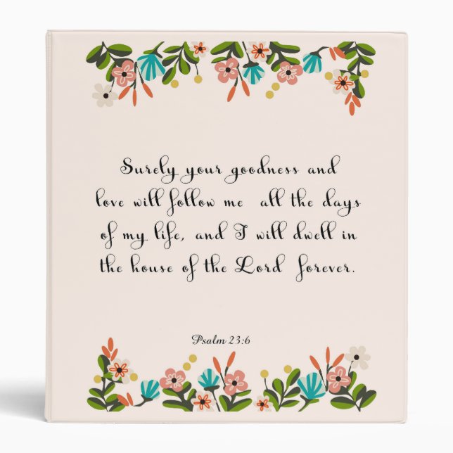 Christian inspirational Art - Psalm 23:6 Binder (Front)