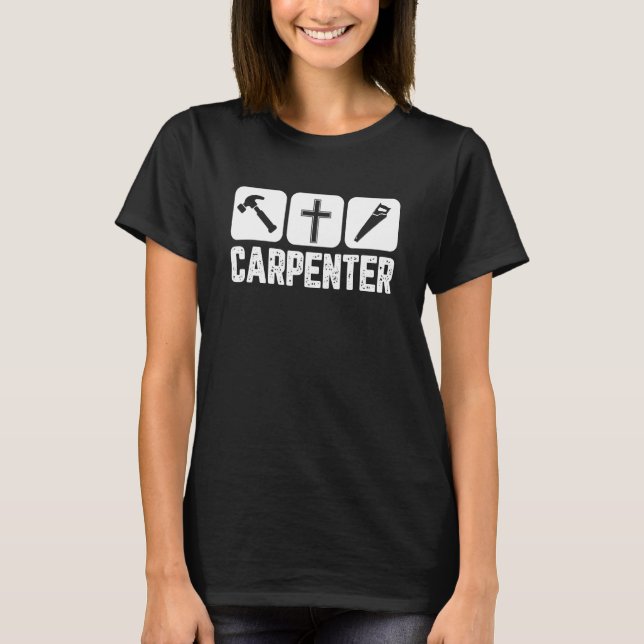 Christian Jesus Carpenter Carpentry Tools & Cross T-Shirt (Front)