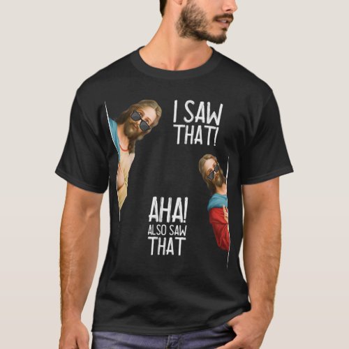 Christian Jesus Christ I Saw That Glasses  Funny M T_Shirt