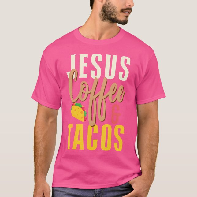 Christian Jesus Coffee Tacos T-Shirt (Front)