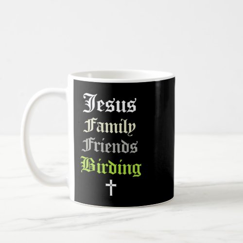 Christian Jesus Family Friends Birding Coffee Mug