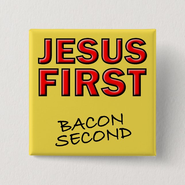 Christian Jesus First Bacon Second Button (Front)