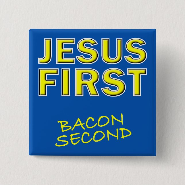 Christian Jesus First Bacon Second Button (Front)