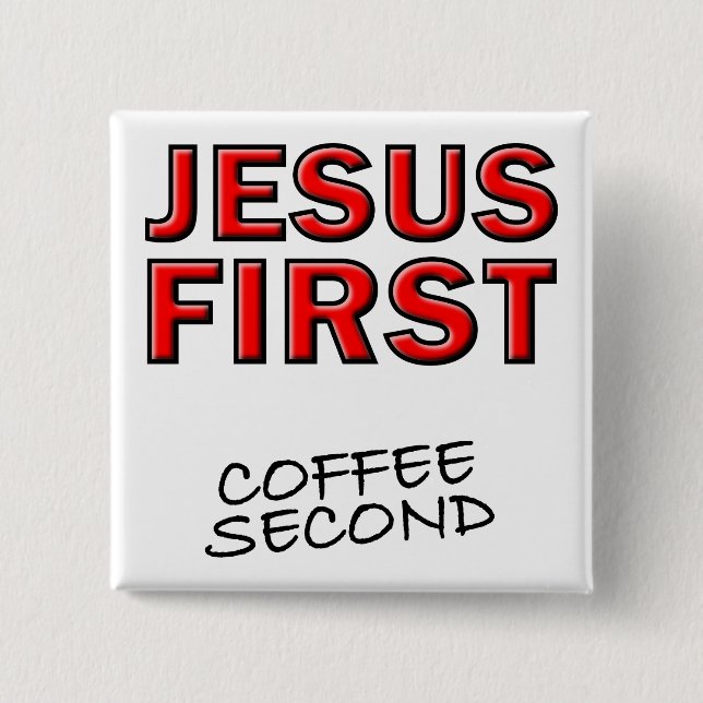Christian Jesus First Coffee Second Button (Front)