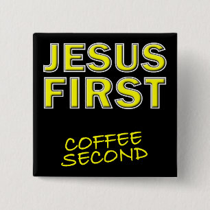 Christian Jesus First Coffee Second Pinback Button