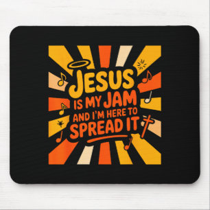 Christian Jesus Is My Jam And Im Here To Spread It Mouse Pad