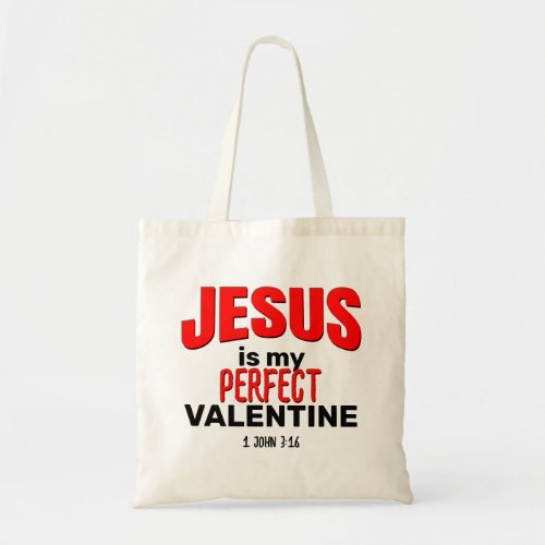 Christian JESUS IS MY PERFECT VALENTINE Tote Bag