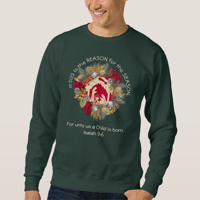Christian JESUS IS THE REASON Custom Christmas Sweatshirt (Front)