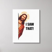 Christian Jesus is Watching you, Jesus I Saw That