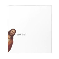 Christian Jesus is Watching you, Jesus I Saw That
