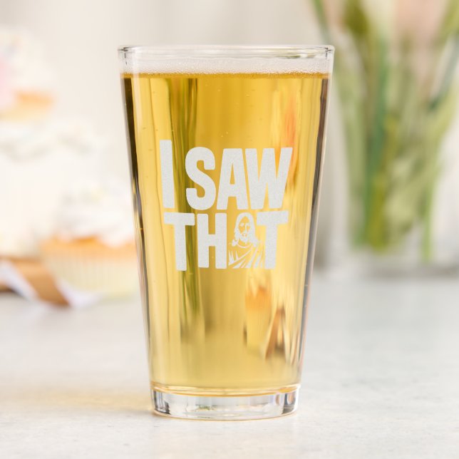 Christian Jesus is Watching you, Jesus I Saw That Pint Glass (Wedding)