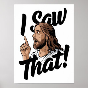 Christian Jesus is Watching you, Jesus I Saw That Poster