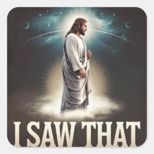 Christian Jesus is Watching you, Jesus I Saw That Square Sticker