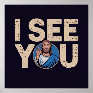 Christian Jesus is Watching you, Jesus I See You Poster
