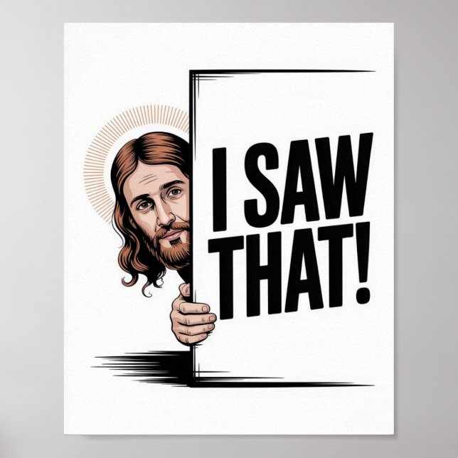 Christian Jesus Meme | Humorous Jesus I Saw That Poster (Front)