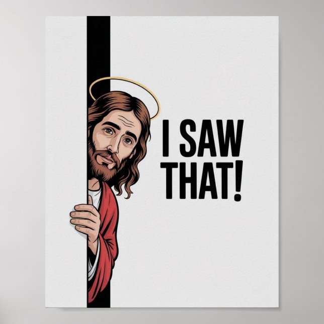 Christian Jesus Meme | Humorous Jesus I Saw That Poster (Front)
