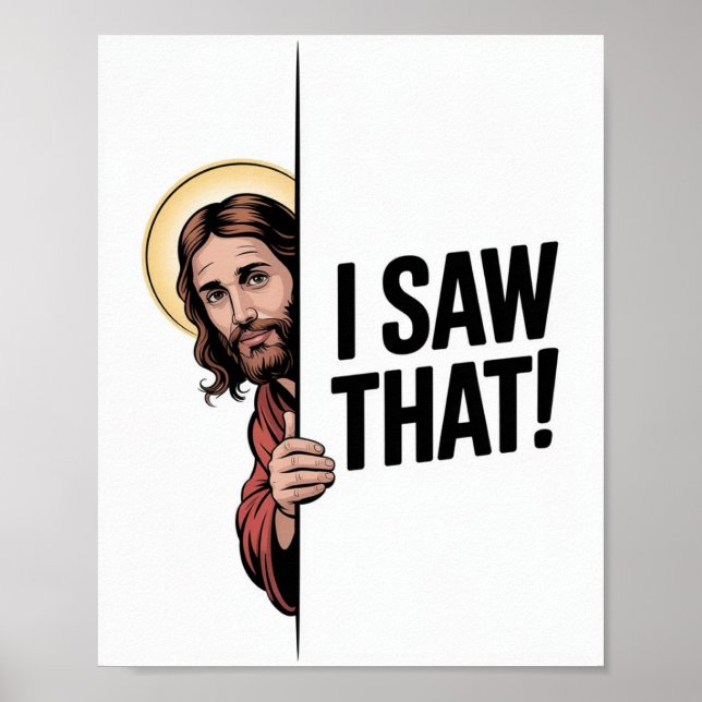 Christian Jesus Meme | Humorous Jesus I Saw That Poster (Front)