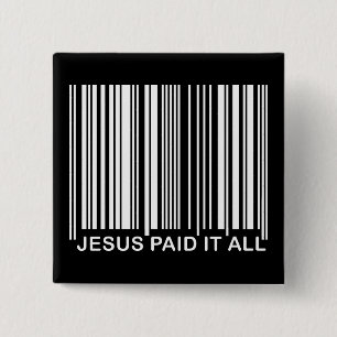 Christian Jesus Paid It All Salvation Bar Code UPC Button