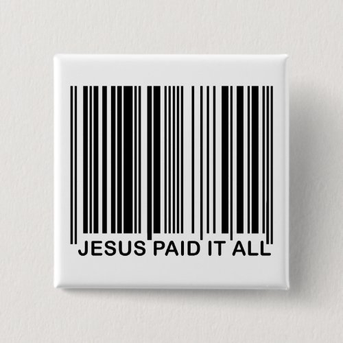 Christian Jesus Paid It All Salvation Bar Code UPC Button