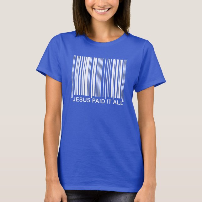 Christian Jesus Paid It All Salvation Bar Code UPC T-Shirt (Front)