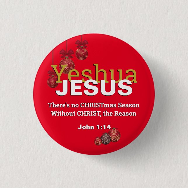 Christian JESUS REASON SEASON Christmas Baubles Button (Front)