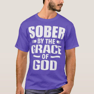 Christian Jesus Religious Saying Sober by The Grac T-Shirt