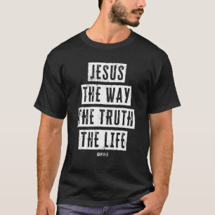 Christian Jesus The Way Truth Life T-Shirt
